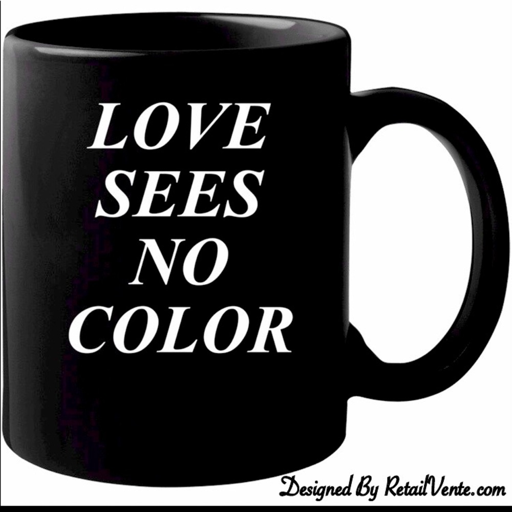 LOVE SEES NO COLOR MUG Designed By RetailVente.com